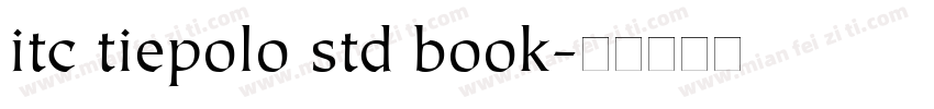 itc tiepolo std book字体转换